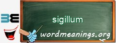 WordMeaning blackboard for sigillum